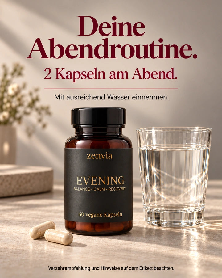 Abends zwei Evening-Kapseln mit ausreichend Wasser einnehmen. Etiketthinweise beachten.